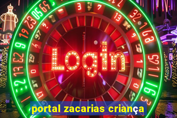 portal zacarias criança